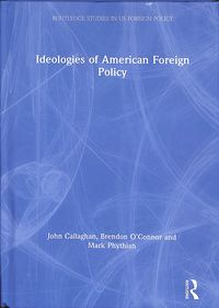 Produktbild: Callaghan, J: Ideologies of American Foreign Policy