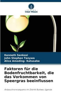 Produktbild: Faktoren f&uuml;r die Bodenfruchtbarkeit, die das Vorkommen von Speergras beeinflussen