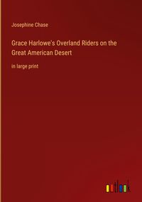 Produktbild: Grace Harlowe's Overland Riders on the Great American Desert