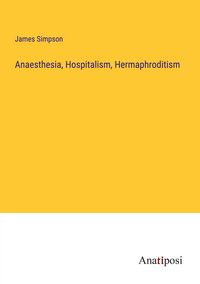 Produktbild: Anaesthesia, Hospitalism, Hermaphroditism