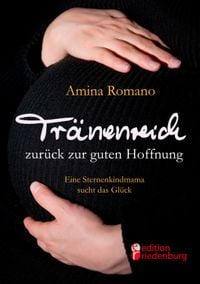 Produktbild: Tr&auml;nenreich zur&uuml;ck zur guten Hoffnung - Eine Sternenkindmama sucht das Gl&uuml;ck