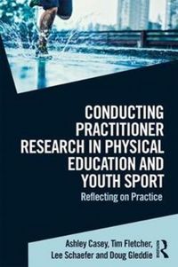 Produktbild: Casey, A: Conducting Practitioner Research in Physical Educa