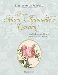 Produktbild: Feydeau, E: From Marie Antoinette's Garden