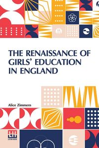 Produktbild: The Renaissance Of Girls Education In England