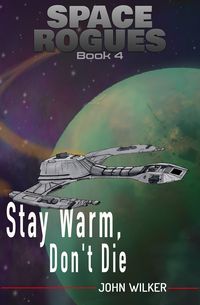 Produktbild: Stay Warm, Don't Die (Space Rogues, #4)