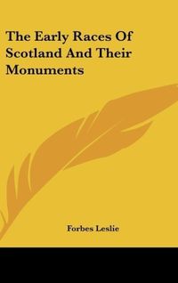 Bild vom Artikel The Early Races Of Scotland And Their Monuments vom Autor Forbes Leslie