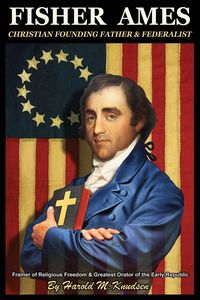 Produktbild: Fisher Ames Christian Founding Father & Federalist