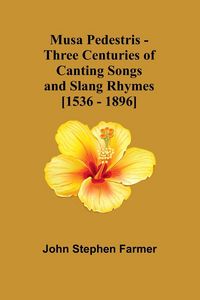 Produktbild: Musa Pedestris - Three Centuries of Canting Songs and Slang Rhymes [1536 - 1896]