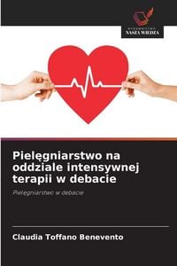 Produktbild: Piel&iquest;gniarstwo na oddziale intensywnej terapii w debacie