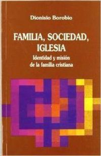Produktbild: Familia, sociedad, iglesia : identidad y misi&oacute;n de la familia cristiana