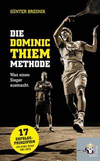 Bild vom Artikel Die Dominic-Thiem-Methode vom Autor Günter Bresnik