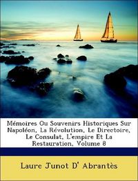 Produktbild: Abrant&egrave;s, L: M&eacute;moires Ou Souvenirs Historiques Sur Napol&eacute;on,