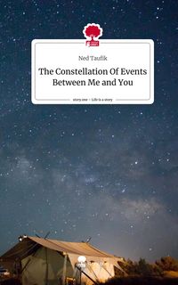 Produktbild: The Constellation Of Events Between Me and You. Life is a Story - story.one
