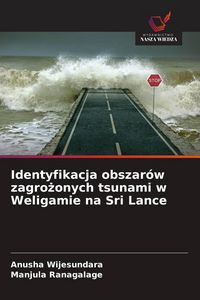 Produktbild: Identyfikacja obszar&oacute;w zagro&iquest;onych tsunami w Weligamie na Sri Lance