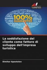 Produktbild: La soddisfazione del cliente come fattore di sviluppo dell'impresa turistica