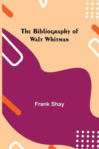 Produktbild: The Bibliography Of Walt Whitman