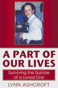 Produktbild: A Part of Our Lives Surviving the Suicide of a Loved One