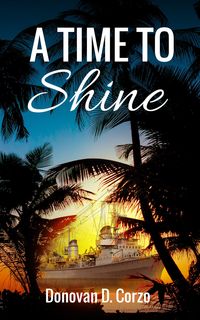 Produktbild: A Time to Shine (WW2 Patrol Craft, #1)