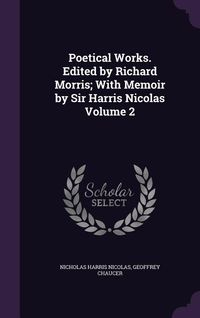 Produktbild: Poetical Works. Edited by Richard Morris; With Memoir by Sir Harris Nicolas Volume 2