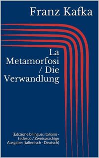 Produktbild: La Metamorfosi / Die Verwandlung (Edizione bilingue: italiano - tedesco / Zweisprachige Ausgabe: Italienisch - Deutsch)