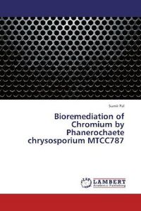 Produktbild: Pal, S: Bioremediation of Chromium by Phanerochaete chrysosp