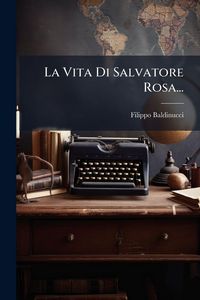 Produktbild: La Vita Di Salvatore Rosa...