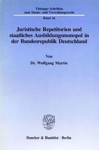 Bild vom Artikel Juristische Repetitorien und staatliches Ausbildungsmonopol in der Bundesrepublik Deutschland. vom Autor Wolfgang Martin