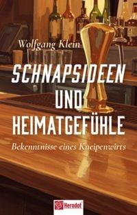 Produktbild: Schnapsideen und Heimatgef&uuml;hle