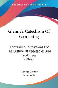 Produktbild: Glenny's Catechism Of Gardening