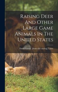 Produktbild: Raising Deer And Other Large Game Animals In The United States