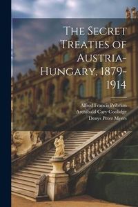 Produktbild: The Secret Treaties of Austria-Hungary, 1879-1914
