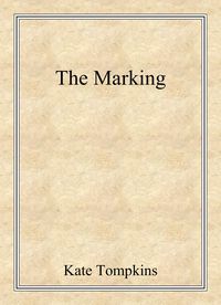 Produktbild: The Marking (Off the Beaten Path, #1)