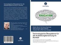 Produktbild: Technologische &Ouml;kosysteme f&uuml;r die Ausbildungsforschung im Kontext