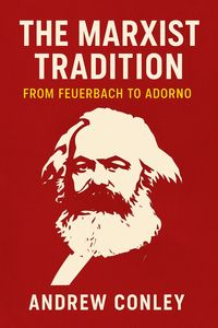 Produktbild: The Marxist Tradition: From Feuerbach to Adorno