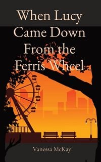 Produktbild: When Lucy Came Down From the Ferris Wheel