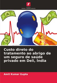 Produktbild: Custo direto do tratamento ao abrigo de um seguro de sa&uacute;de privado em Deli, &Iacute;ndia
