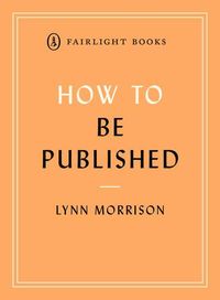 Bild vom Artikel How to Be Published vom Autor Lynn Morrison