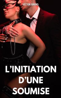 Produktbild: L'initiation d'une Soumise (BDSM+)