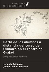Produktbild: Perfil de los alumnos a distancia del curso de Qu&iacute;mica en el centro de Graja&uacute;