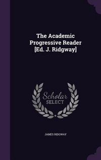 Produktbild: The Academic Progressive Reader [Ed. J. Ridgway]
