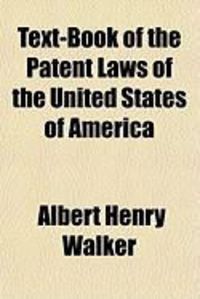 Produktbild: Text-Book of the Patent Laws of the United States of America