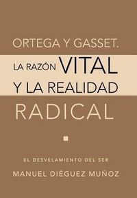 Produktbild: Ortega y Gasset. La Razon Vital y La Realidad Radical
