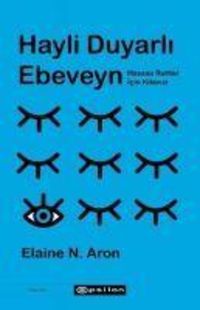 Bild vom Artikel Hayli Duyarli Ebeveyn vom Autor Elaine N. Aron