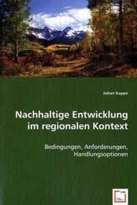 Produktbild: Kuppe, J: Nachhaltige Entwicklung im regionalen Kontext