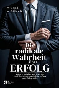 Produktbild: Die radikale Wahrheit &uuml;ber Erfolg