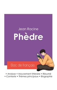 Produktbild: R&eacute;ussir son Bac de fran&ccedil;ais 2027 : Analyse de la pi&egrave;ce de th&eacute;&acirc;tre Ph&egrave;dre de Jean Racine
