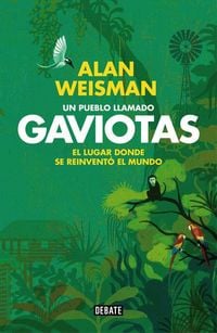 Produktbild: Un pueblo llamado Gaviotas : el lugar donde se reinvent&oacute; el mundo