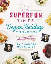 Produktbild: The Superfun Times Vegan Holiday Cookbook