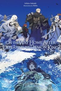 Produktbild: On the Way Home After Defeating the Demon King (light novel)