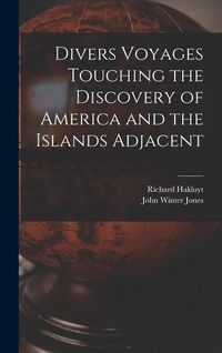 Produktbild: Divers Voyages Touching the Discovery of America and the Islands Adjacent [microform]